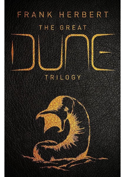 The Great Dune Trilogy: Dune, Dune Messiah, Children Of Dune - Frank Herbert