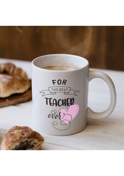 For The Best Teacher Ever Öğretmenler Günü Hediye Kupa Bardak