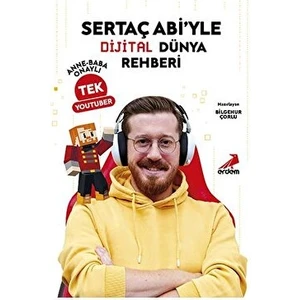 Sertaç Abi’yle Dijital Dünya Rehberi Anne-Baba Onaylı Tek Youtuber - Bilgenur Çorlu