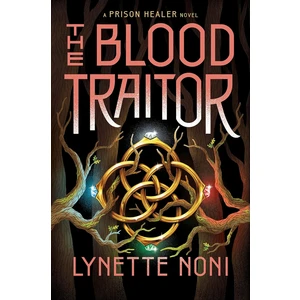 The Blood Traitor - Lynette Noni