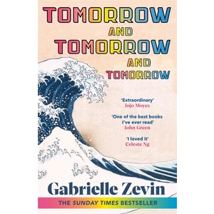 Tomorrow, And Tomorrow, And Tomorrow - Gabrielle Zevin