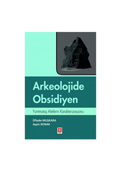 Arkeolojide Obsidiyen - Üftade Muşkara