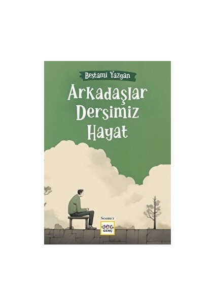 Arkadaşlar Dersimiz Hayat - Bestami Yazgan