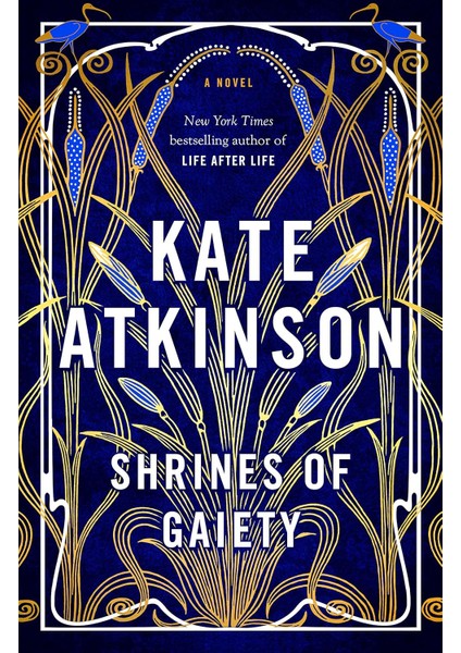 Shrines Of Gaiety - Kate Atkinson