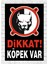Dikkat Köpek Var Tabela Levha 1