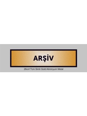 Yüksel 34 Arşiv Yazılı Kapı Levhası ,yönlendirme Levhası ,simli Gold Renkli Aliminyum Levha