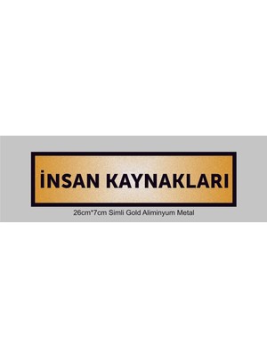 Yüksel 34 Insan Kaynakları Yazılı Kapı Levhası ,yönlendirme Levhası ,simli Gold Renkli Aliminyum Levha