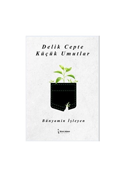 Delik Cepte Küçük Umutlar - Bünyamin İşleyen