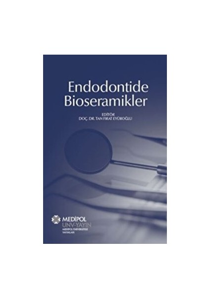 Endodontide Bioseramikler - Tan Fırat Eyüpoğlu
