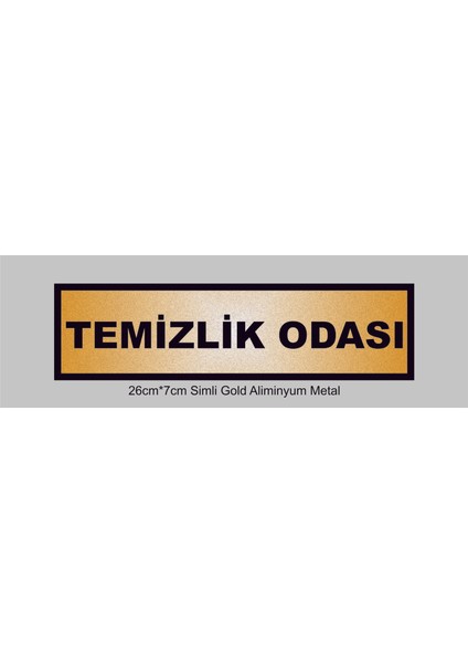 Yüksel 34 Temizlik Odası Yazılı Kapı Levhası ,yönlendirme Levhası ,simli Gold Renkli Aliminyum Levha