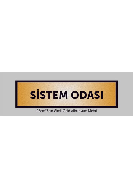 Sistem Odası Yazılı Kapı Levhası ,yönlendirme Levhası ,simli Gold Renkli Aliminyum Levha