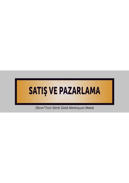 Satış ve Pazarlama Yazılı Kapı Levhası ,yönlendirme Levhası ,simli Gold Renkli Aliminyum Levha