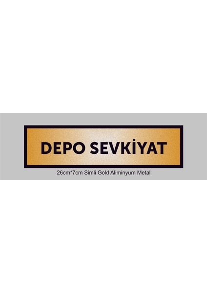 Depo Sevkiyat Yazılı Kapı Levhası ,yönlendirme Levhası ,simli Gold Renkli Aliminyum Levha