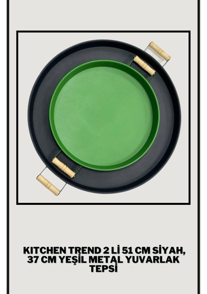 51 cm Siyah 37 cm Yeşil 2 Li Metal Yuvarlak Tepsi Sunum Tepsisi Çay Kahve Tepsisi