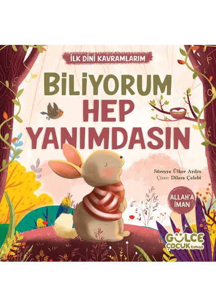 Biliyorum Hep Yanımdasın / İlk Dini Kavramlarım (Allaha İman) - Süreyya Ülker Aydın