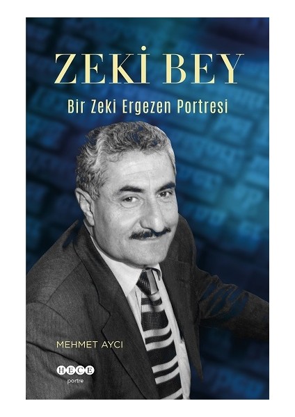 Zeki Bey - Bir Zeki Ergezen Portresi