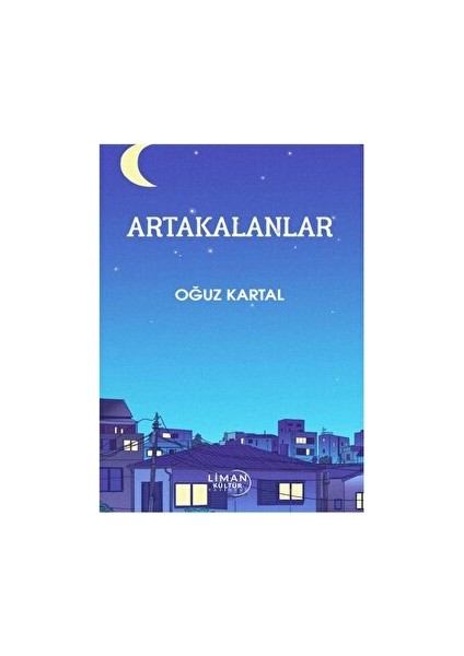 Arta Kalanlar - Oğuz Kartal