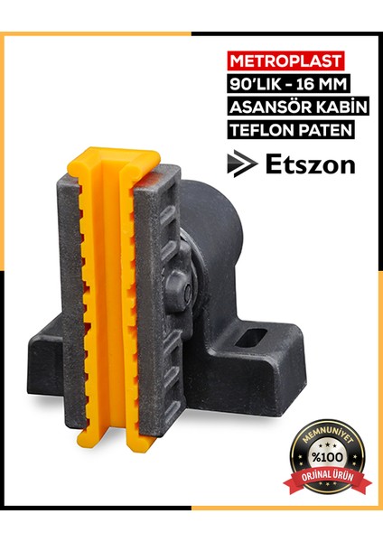 Asansör 16 mm (90'lık) Teflon Kabin Pateni