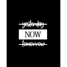 Yesterday Now Tomorrow Lazer Kesim Duvar Süsü Dekoratif