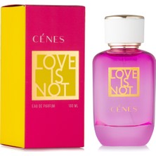 Cenes Love Is Not Kadın Edp 100ML-PARFÜM