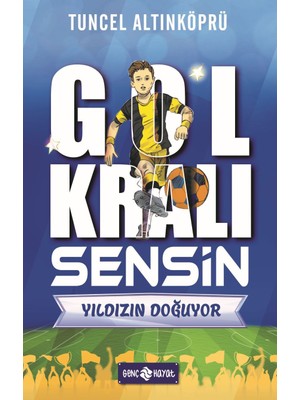 Gol Kralı Sensin Yıldızın Doğuyor - Tuncel Altınköprü