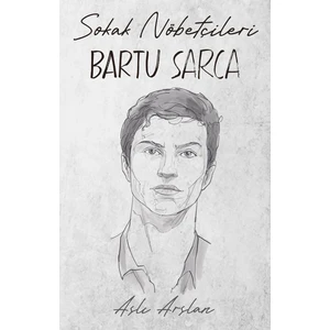 Sokak Nöbetçileri : Bartu Sarca - Aslı Arslan