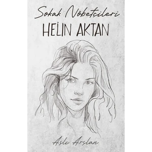 Sokak Nöbetçileri : Helin Aktan - Aslı Arslan