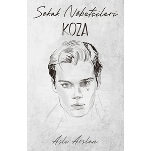 Sokak Nöbetçileri : Koza Sarca - Aslı Arslan