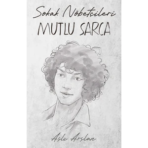 Sokak Nöbetçileri : Mutlu Sarca - Aslı Arslan