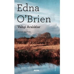 Vahşi Aralıklar - Edna O'brien