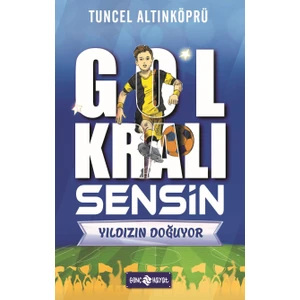 Gol Kralı Sensin Yıldızın Doğuyor - Tuncel Altınköprü
