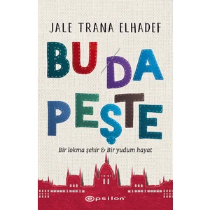 Bu Da Peşte Bir Lokma Şehir & Bir Yudum Hayat - Jale Trana Elhadef
