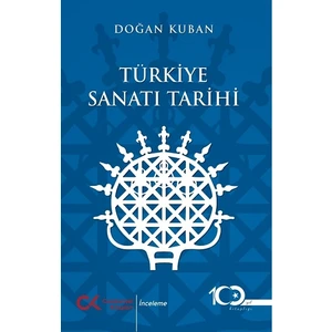 Türkiye Sanatı Tarihi - Doğan Kuban