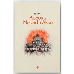 Tarihte Kudüs ve Mescid-i Aksa
