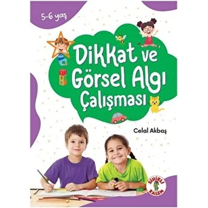 Dikkat Odaklı Etkinlik Kitabı Dikkat ve Görsel Algı Çalışması 5-6 Yaş - Celal Akbaş
