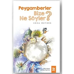Peygamberler Bize Ne Söyler? - Seca Öztürk