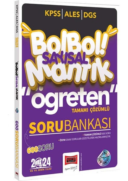 2024 KPSS ALES DGS Bol Bol Öğreten Sayısal Mantık Tamamı Çözümlü 600 Soru Bankası