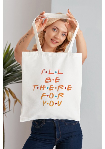 I'll Be There For You Model Baskılı Günlük Kullanım Özel Baskı Bez Omuz Çantası Hediyelik Tote Bag fiyatları
