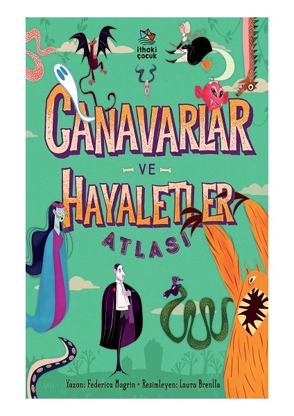 Canavarlar ve Hayaletler Atlası (Ciltli)