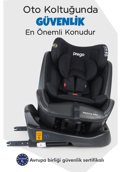 Profix 0-36 kg 360 ° Dönebilen İsofix'li Oto Koltuğu