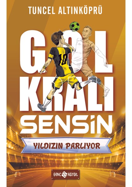 Gol Kralı Sensin Yıldızın Parlıyor - Tuncel Altınköprü