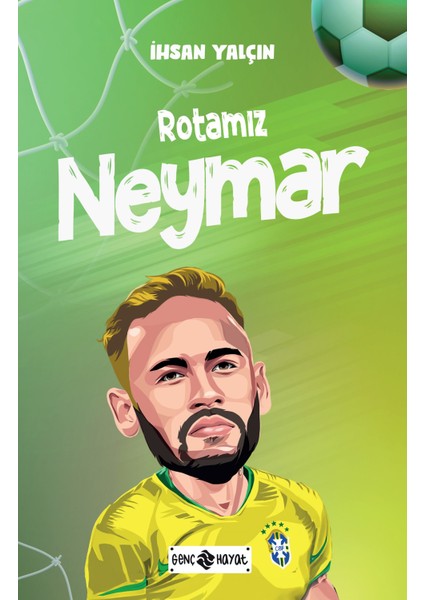 Rotamız Neymar - İhsan Yalçın