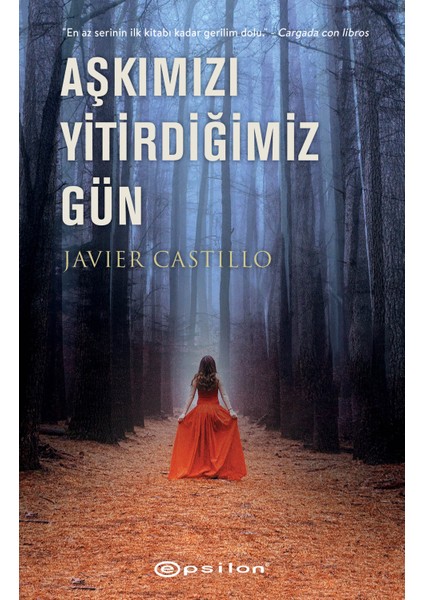 Aşkımızı Yitirdiğimiz Gün - Javier Castillo