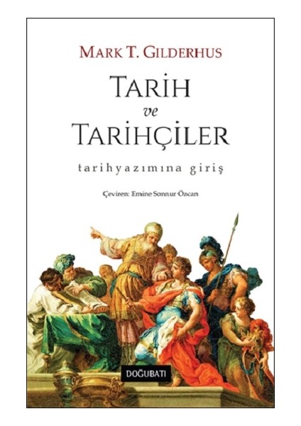 Tarih ve Tarihçiler - Mark T. Gilderhus