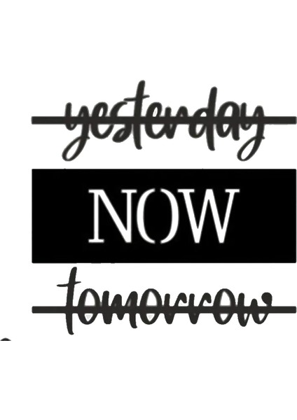 Yesterday Now Tomorrow Lazer Kesim Duvar Süsü Dekoratif