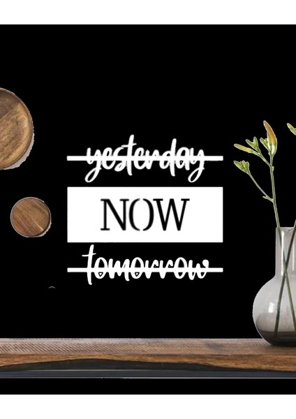 Yesterday Now Tomorrow Lazer Kesim Duvar Süsü Dekoratif