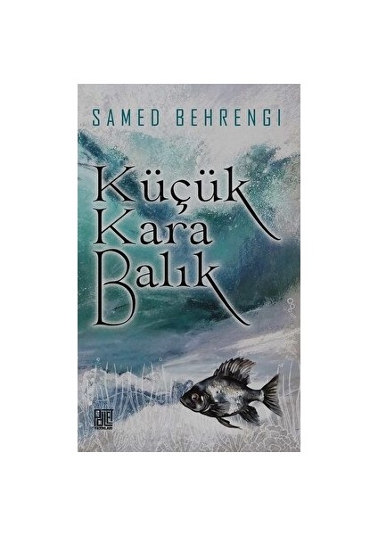 Küçük Kara Balık - Samed Behrengi