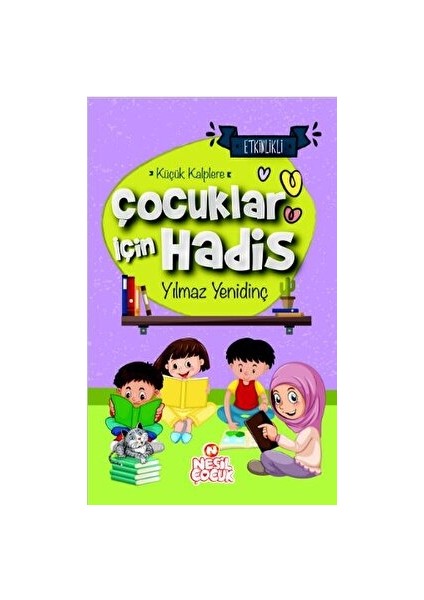 Çocuklar İçin Hadis Küçük Kalplere - Yılmaz Yenidinç