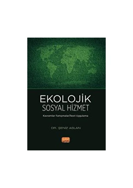 Ekolojik Sosyal Hizmet - Şeniz Aslan