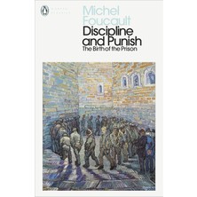 Discipline And Punish: The Birth Of The Prison - Michel Foucault